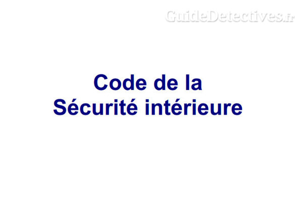 Le Code de la Sécurité Intérieure